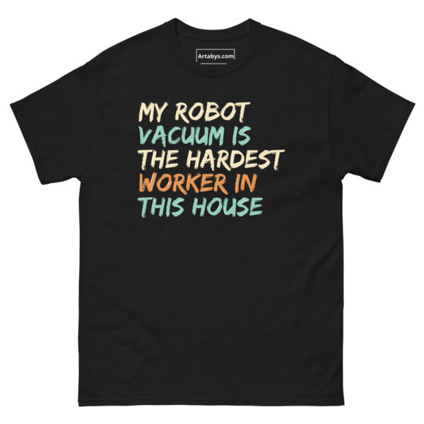 My Robot Vacuum Is the Hardest Worker in This House Funny AI Humor Retro T-Shirt