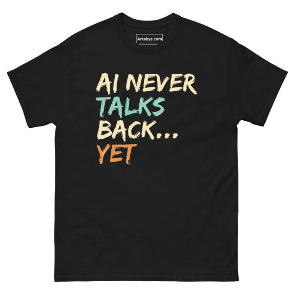 AI Never Talks Back… Yet Funny AI Humor Retro T-Shirt