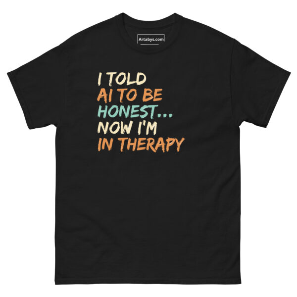 I Told AI to Be Honest… Now I’m in Therapy Funny AI Humor Retro T-Shirt