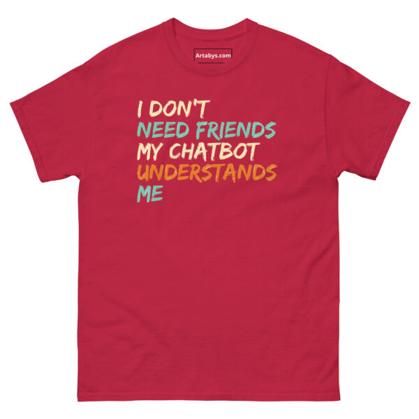 I Don't Need Friends My Chatbot Understands Me Funny AI Humor Retro T-Shirt - Image 11