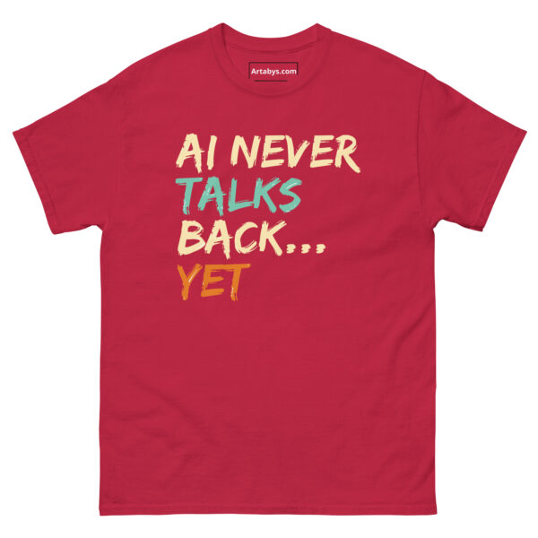 AI Never Talks Back… Yet Funny AI Humor Retro T-Shirt - Image 11