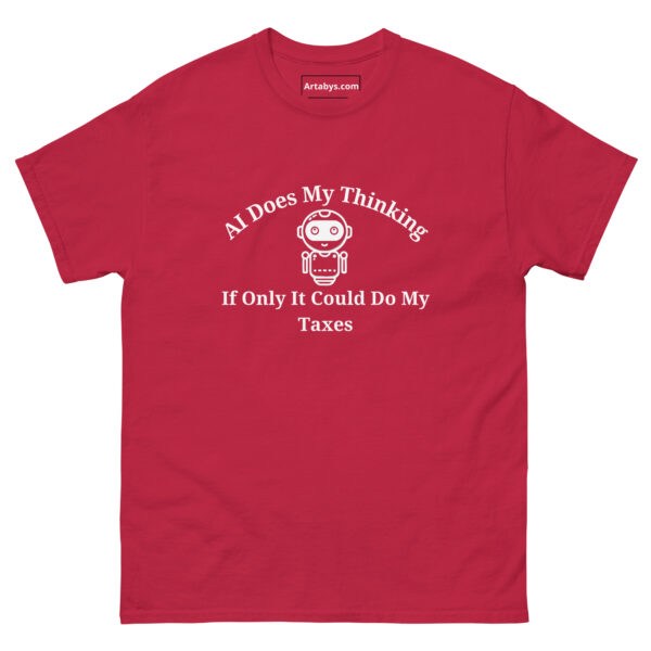 AI Does My Thinking If Only It Could Do My Taxes Funny AI Humor Retro T-Shirt - Image 11