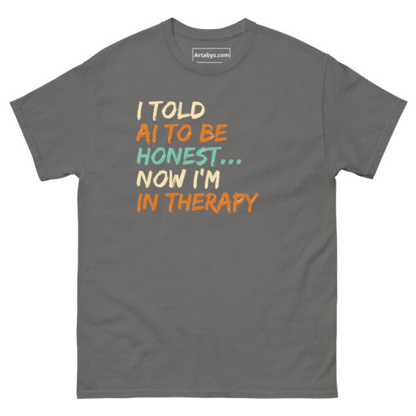 I Told AI to Be Honest… Now I’m in Therapy Funny AI Humor Retro T-Shirt - Image 17