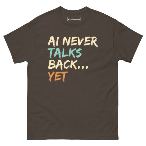 AI Never Talks Back… Yet Funny AI Humor Retro T-Shirt - Image 9