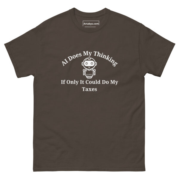 AI Does My Thinking If Only It Could Do My Taxes Funny AI Humor Retro T-Shirt - Image 9