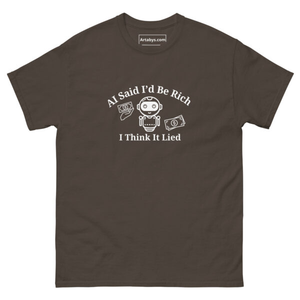 AI Said Id Be Rich by Now I Think It Lied Funny AI Humor Retro T-Shirt - Image 9