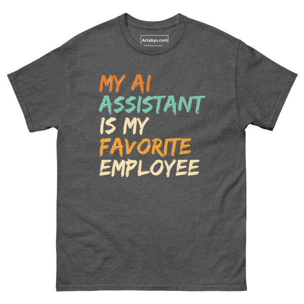 My AI Assistant Is My Favorite Employee Funny AI Humor Retro T-Shirt - Image 15