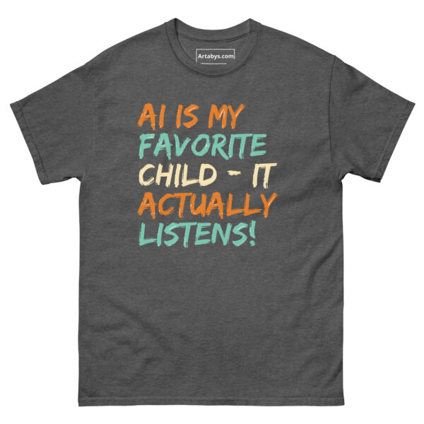 AI Is My Favorite Child - It Actually Listens! Funny AI Humor Retro T-Shirt - Image 15