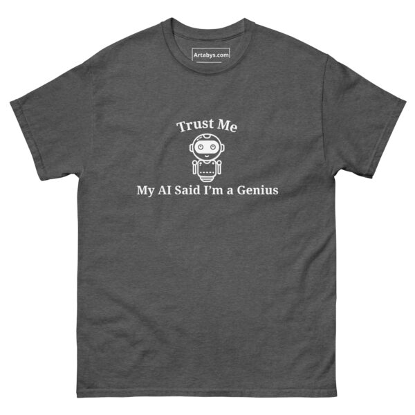 Trust Me My AI Said I’m a Genius Funny AI Humor Retro T-Shirt - Image 15