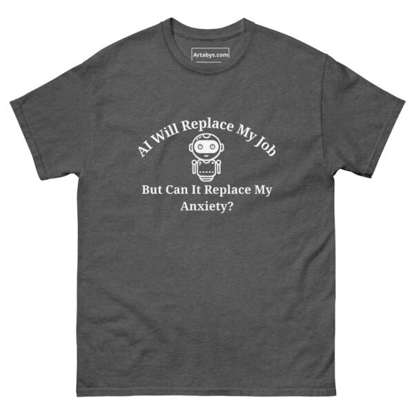 AI Will Replace My Job But Can It Replace My Anxiety Funny AI Humor Retro T-Shirt - Image 15