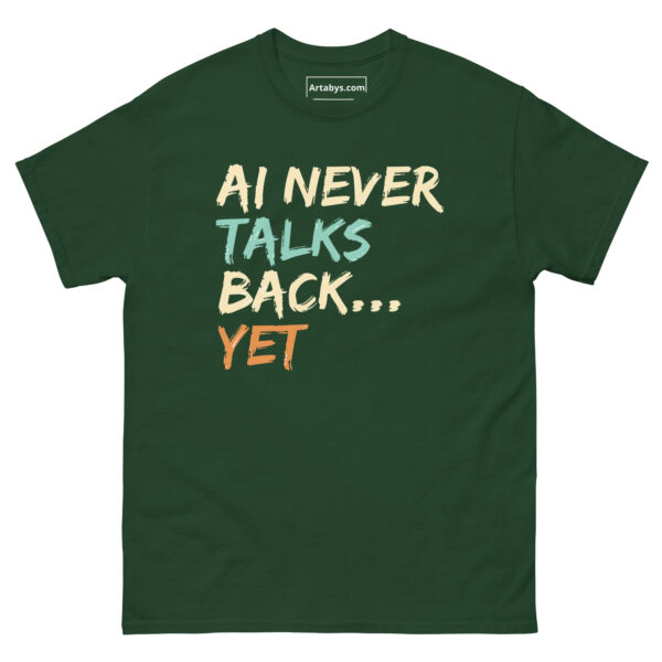 AI Never Talks Back… Yet Funny AI Humor Retro T-Shirt - Image 7