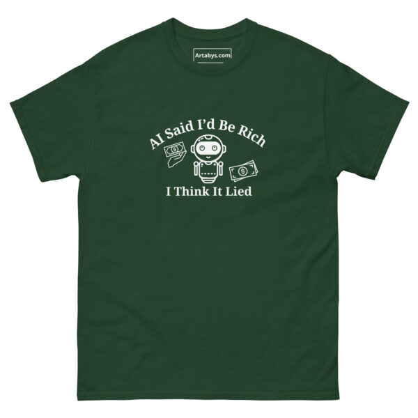 AI Said Id Be Rich by Now I Think It Lied Funny AI Humor Retro T-Shirt - Image 7