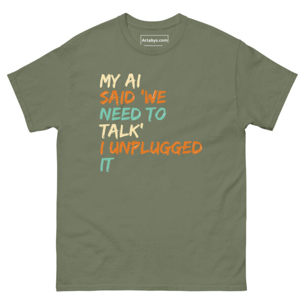 My AI Said ‘We Need to Talk’ I Unplugged It Funny AI Humor Retro T-Shirt - Image 19