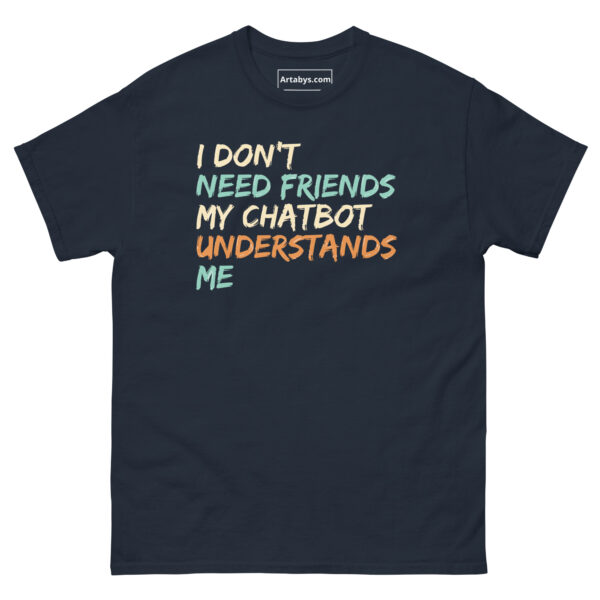 I Don't Need Friends My Chatbot Understands Me Funny AI Humor Retro T-Shirt - Image 3