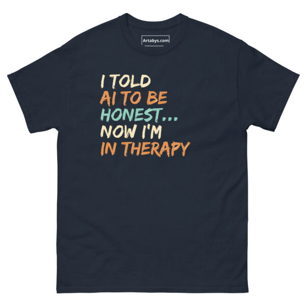 I Told AI to Be Honest… Now I’m in Therapy Funny AI Humor Retro T-Shirt - Image 3