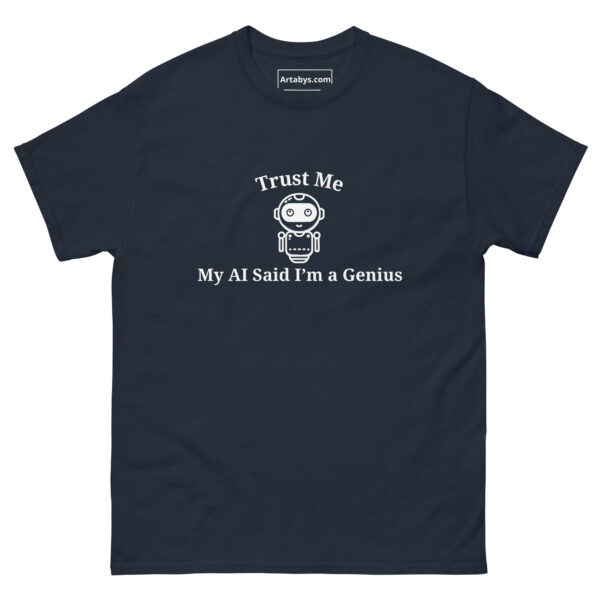 Trust Me My AI Said I’m a Genius Funny AI Humor Retro T-Shirt - Image 3