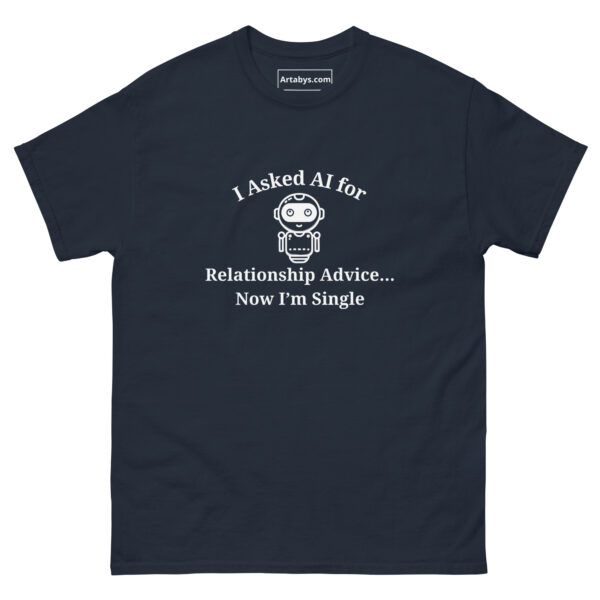 I Asked AI for Relationship Advice Now I'm Single Funny AI Humor Retro T-Shirt - Image 3