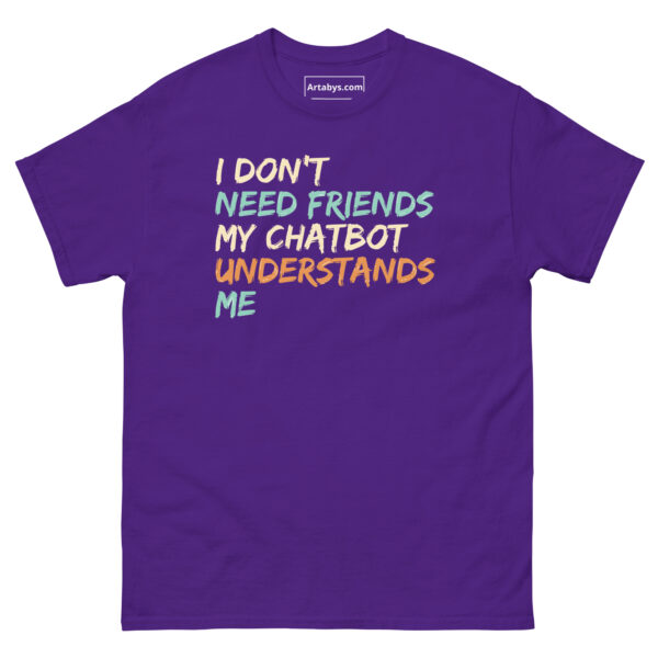 I Don't Need Friends My Chatbot Understands Me Funny AI Humor Retro T-Shirt - Image 5