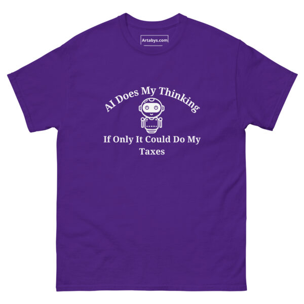 AI Does My Thinking If Only It Could Do My Taxes Funny AI Humor Retro T-Shirt - Image 5