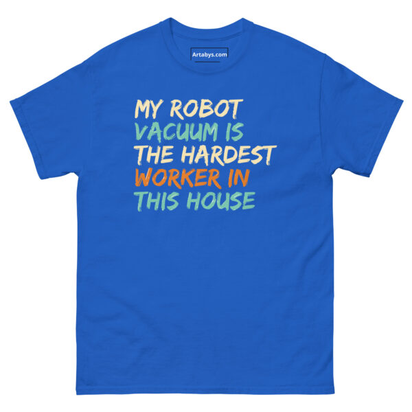 My Robot Vacuum Is the Hardest Worker in This House Funny AI Humor Retro T-Shirt - Image 13