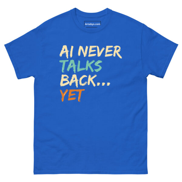 AI Never Talks Back… Yet Funny AI Humor Retro T-Shirt - Image 13