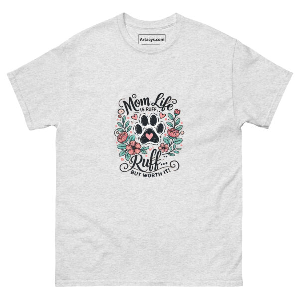 Mom Life is Ruff But Worth It T-Shirt | Cute Dog Mom Tee | Funny Pet Lover Shirt | Mother's Day Gift | Puppy Paw Print Graphic Tee - Image 6