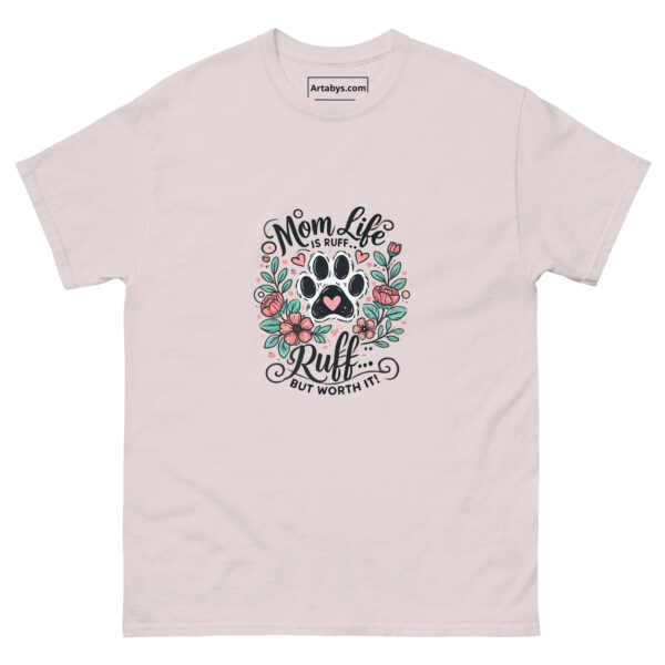 Mom Life is Ruff But Worth It T-Shirt | Cute Dog Mom Tee | Funny Pet Lover Shirt | Mother's Day Gift | Puppy Paw Print Graphic Tee