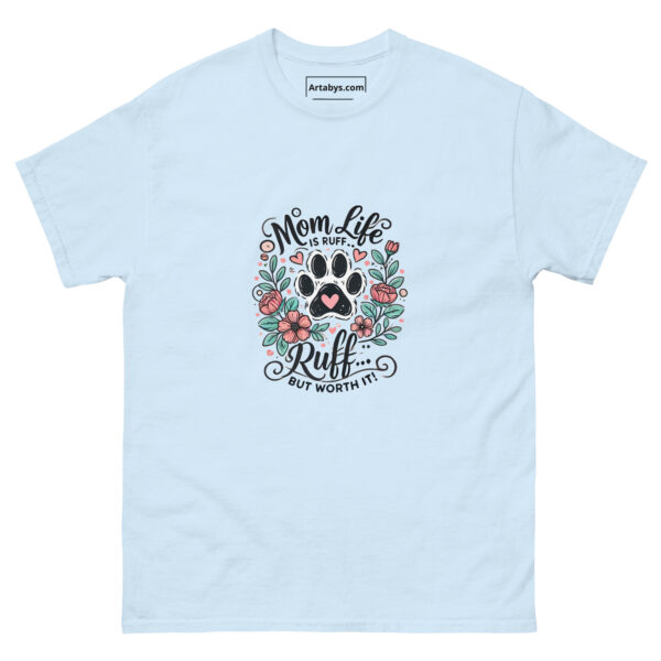 Mom Life is Ruff But Worth It T-Shirt | Cute Dog Mom Tee | Funny Pet Lover Shirt | Mother's Day Gift | Puppy Paw Print Graphic Tee - Image 5