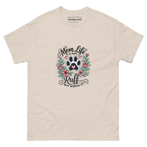 Mom Life is Ruff But Worth It T-Shirt | Cute Dog Mom Tee | Funny Pet Lover Shirt | Mother's Day Gift | Puppy Paw Print Graphic Tee - Image 3