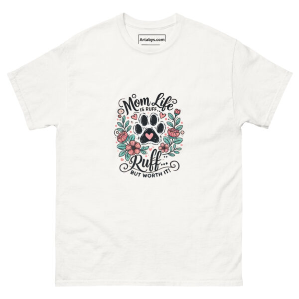 Mom Life is Ruff But Worth It T-Shirt | Cute Dog Mom Tee | Funny Pet Lover Shirt | Mother's Day Gift | Puppy Paw Print Graphic Tee - Image 7