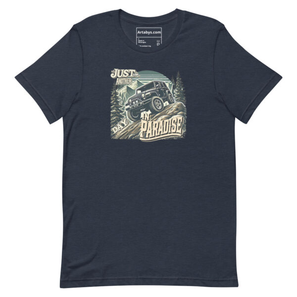Just Another Day In Paradise T-Shirt | Off-Road Adventure Shirt | 4x4 Overlanding Tee | Jeep Life Gift | Outdoor Camping Hiking Graphic Tee